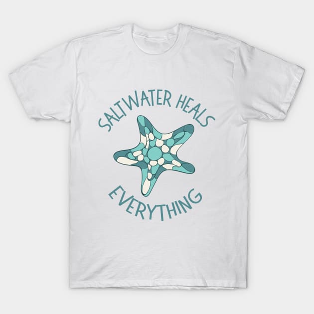 Saltwater Heals Everything T-Shirt by beyerbydesign